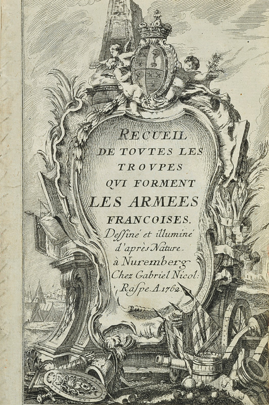 Uniformes - Recueil de toutes le Troupes qui Forment les Armees Francoises