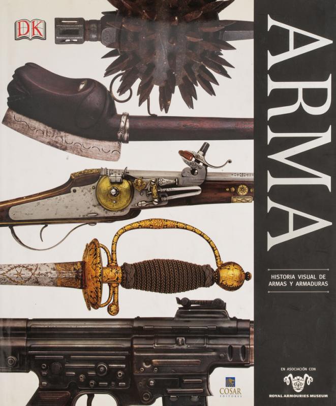 "Arma - Historia Visual de Armas y Armaduras"